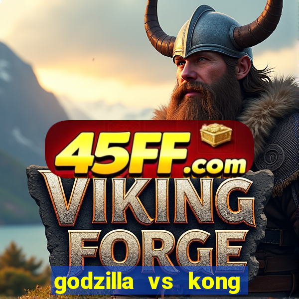 godzilla vs kong filme completo dublado